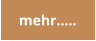 mehr…..