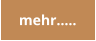 mehr…..